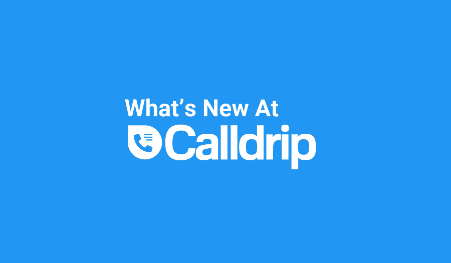 What's New at Calldrip